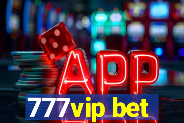 777vip bet